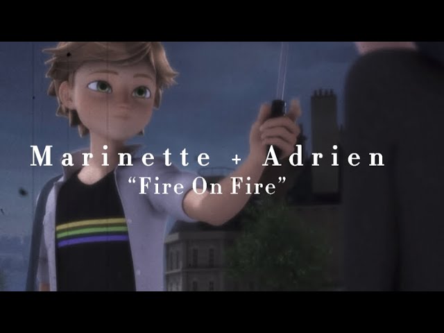 Marinette + Adrien | Fire On Fire class=