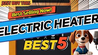 2025 Most Popular ELECTRIC HEATER Recommended Products Best 5! Review Comparison