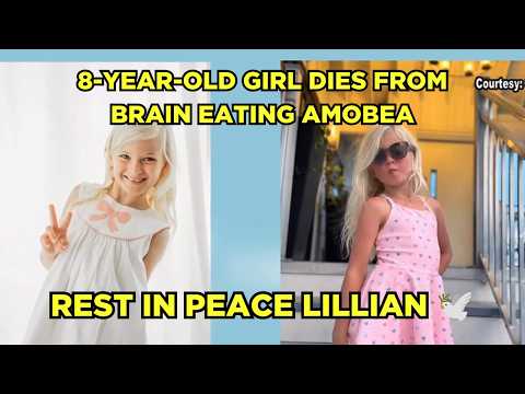 Ruston girl, 8, dies after fighting rare brain amoeba infection