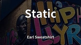 Earl Sweatshirt - Static (Lyrics)