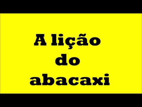 Resultado de imagem para A LIÇÃO DO ABACAXI