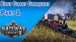 East Coast Conquest | Part 1 | Railway Empire 2