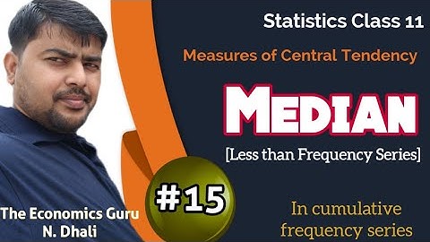 MEDIAN In case of Cumulative Frequency Series l Less than frequency