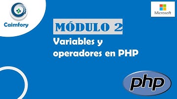 MÓDULO 2 - Variables y operadores en PHP