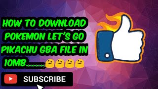 How to download Pokemon Lets go Pikachu GBA file....😋