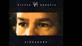 Video thumbnail of "Víctor Heredia - 09. Para Que Nunca Se Te Olvide"