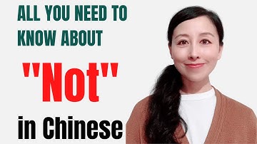 Chinese grammar: All you need to know about "not" in Chinese | how to use 不 and 没