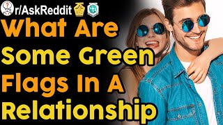 What are some 'green flags' in a relationship? (r/AskReddit | Reddit Storie) What are some 'green flags' in a relationship? (r/AskReddit | Reddit Storie)