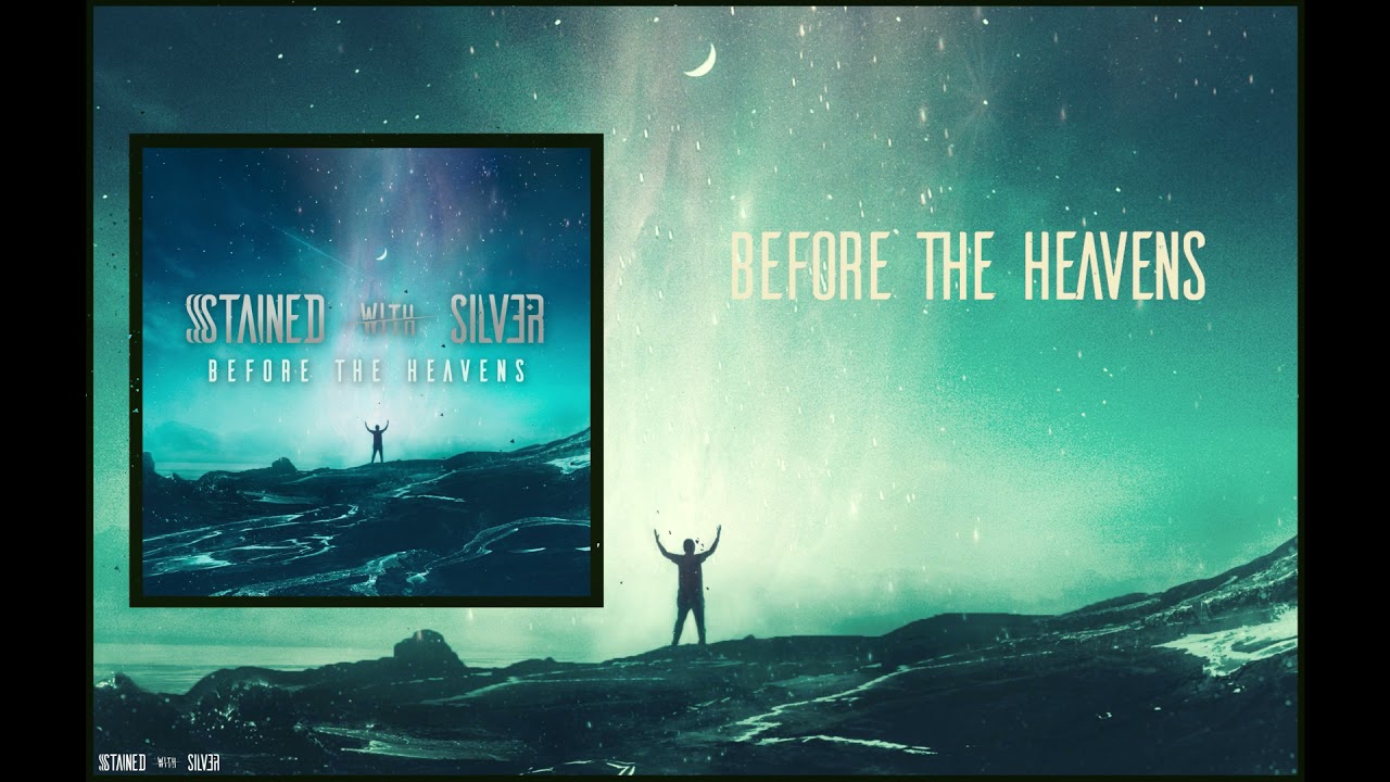 Stained With Silver - BEFORE THE HEAVENS (Full Album)
