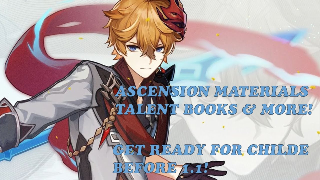 Childe Ascension Materials + Talent Books! - Get Prepared for 1.1