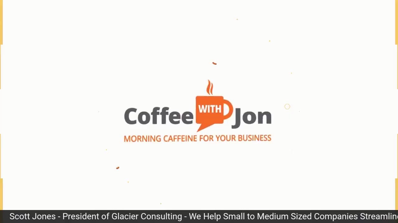Coffee with Jon – Talking ISO with Scott Jones - President: Glacier Consulting