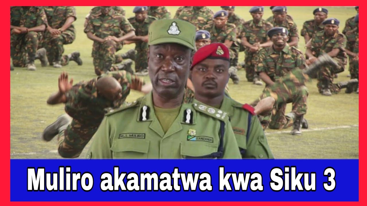 Kamanda Muliro akamatwa na JWTZ kwa Siku 3 taarifa zaeleza kutokana na Mauaji ya Halaiki Tanzania