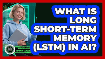 What Is Long Short-Term Memory (LSTM) In AI? - AI and Machine Learning Explained