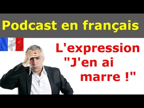 Français Facile. L'expression J'en Ai Marre