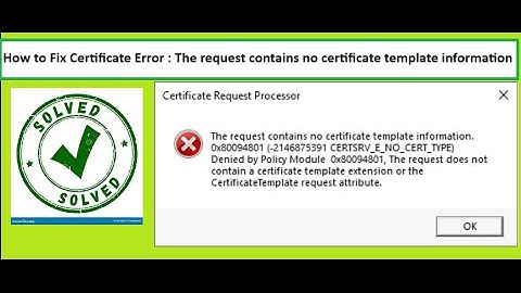 How to Fix the request contains no certificate template information
