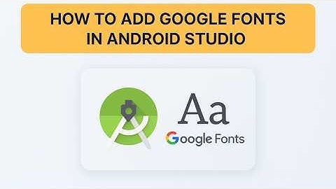 How to Add Google Fonts to Your Android App (2025 Tutorial)