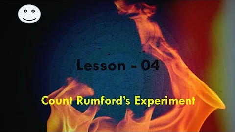 Physics XII Heat-04 Count Rumford's Experiment, Dr...