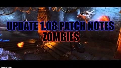 Update 1.08 Zombies Patch Notes (Black Ops 3)