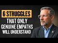 6 Struggles Only Genuine Empaths Will Understand