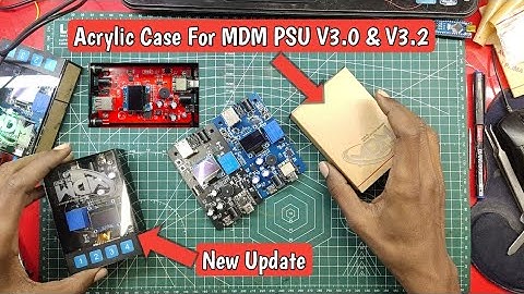 Acrylic Case For MDM PSU V3.0 V3.2 | MDM PSU SW New Update 😱