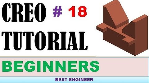 18 CREO PART MODELING 2D to 3D | BEST ENGINEER