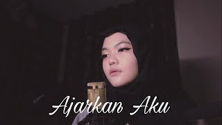 Ajarkan Aku - Arvian Dwi | Cover by Amira Farhana | #ArvianDwi #Cover #terlukatapitakberdarah