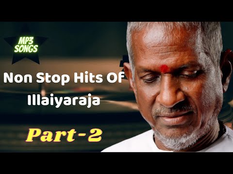 ILLAIYARA NONSTOP HITS  PART 2/Ilayaraja Mega Hit Songs | Audio Jukebox | Evergreen