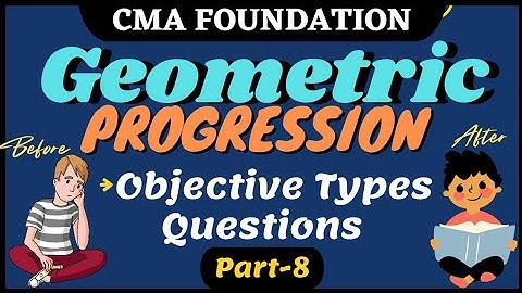 #35|| Geometric Progression || Objective Types Questions(Part-1)|| CMA Foundation || cma karo