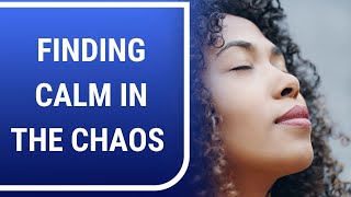 Full Finding Calm in the Chaos | Mary Morrissey - Life & Transformation Guide