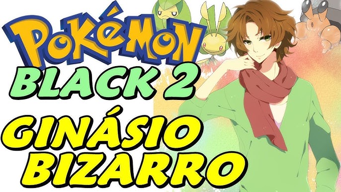 Detonado Pokémon Black 2 e White 2: como vencer cada batalha do jogo