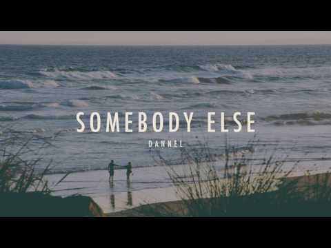 dannel - Somebody Else (by The 1975)