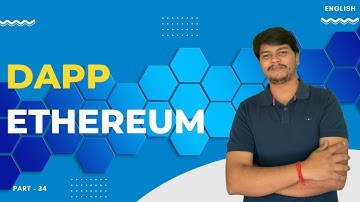 Decentralize Application (dApp) with example | Part - 34 | Blockchain Course | Code Eater | English