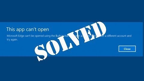 How to Fix App can’t open using Built-in Administrator Account Windows 10 Detail Video Solve Issue