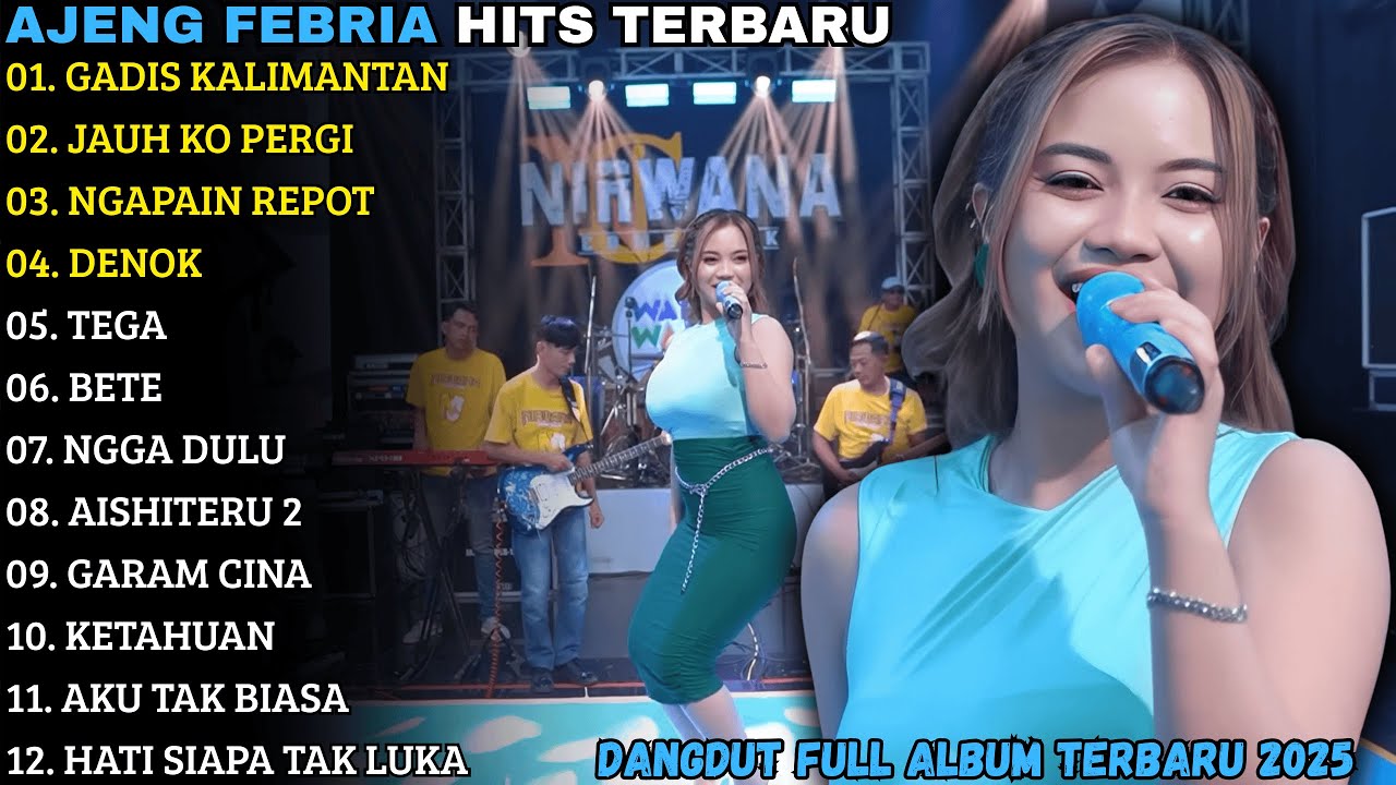 AJENG FEBRIA TERBARU - GADIS KALIMANTAN - JAUH KO PERGI - AJENG FEBRIA FULL ALBUM TERBARU 2026