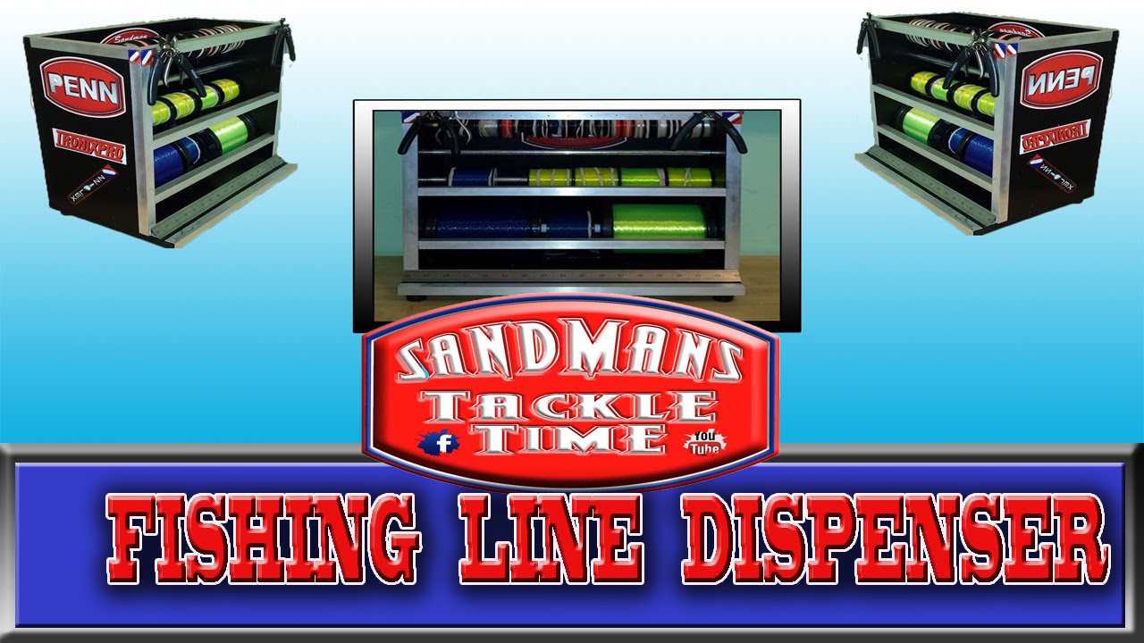 Sandmans Tackle Time fishing line dispenser YouTube
