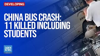 China School Bus Crashes Into Crowd, Kills 11 Including Students | Dawn News English