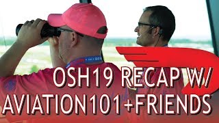 Osh Recap Aviation 101 Martin Pauly Justplanesilly EAA Airventure 2019 - InTheHangar Ep45
