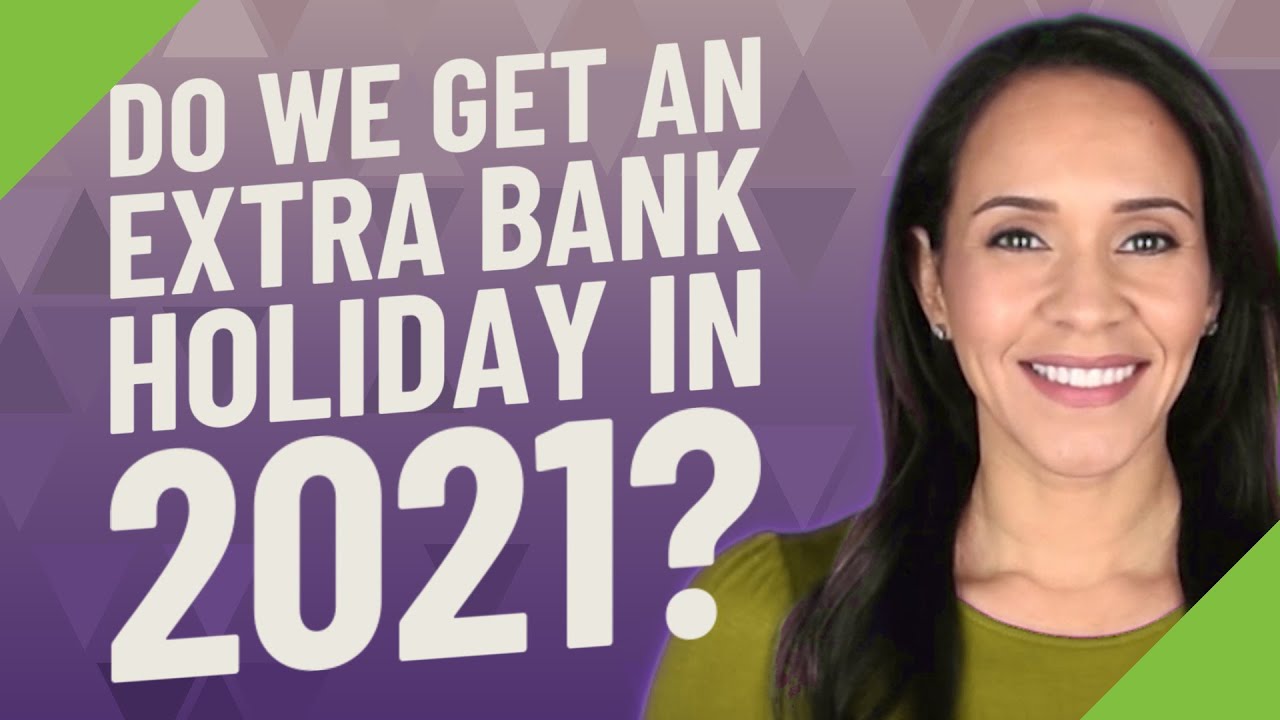 Do we get an extra bank holiday in 2021?