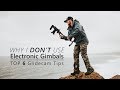 10 Reasons Why I DON&#39;T use an Electronic Gimbal! | Top 6 Glidecam Tips