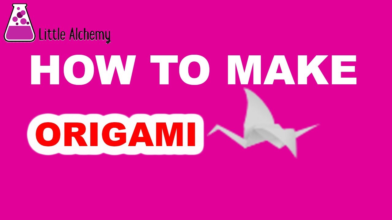 How to Make Origami in Little Alchemy? Step by Step Guide! YouTube