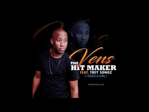 VENS THE HIT MAKER ft TREY SONGZ - I Need A Girl [Komp@]