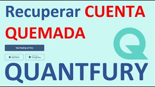 App Quantfury Oficial - Recuperar Cuenta Quemada Con Mercado En Contra.