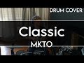 Classic-MKTO (Drum Cover)
