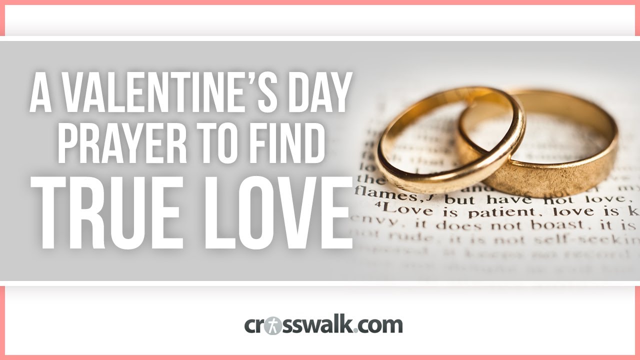 A Valentines Day Prayer to Find True Love - YouTube
