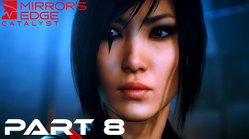 Mirrors Edge Catalyst Walkthrough Gameplay - Part 8 (PS4 XBOX ONE) NO COMMENTARY