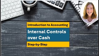 Internal Controls Over Cash: How accountants prevent fraud and theft
