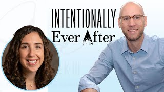 Intentionally Ever After with guest Dr. Valerie Earnshaw