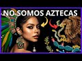 Los MEXICANOS NO somos AZTECAS | El mito MEXICA y la IDENTIDAD MEXICANA