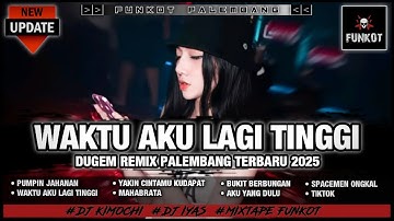 FUNKOT PALEMBANG FULL BASS || DJ WAKTU AKU LAGI TINGGI | Dj iyas