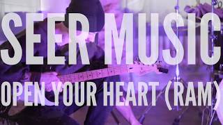 SEER music - Open Your Heart (Ram)